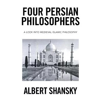 Four Persian Philosophers: A Look into Medieval Islamic Philosophy