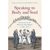 Speaking to Body and Soul: Instructions for the Moravian Choir Helpers, 1785-1786