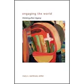 Engaging the World: Thinking After Irigaray