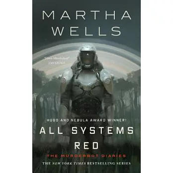 All systems red : the murderbot diaries /