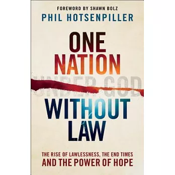 One Nation Without Law: The Rise of Lawlessness, the End Times and the Power of Hope