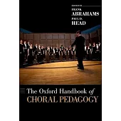 The Oxford Handbook of Choral Pedagogy