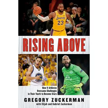 Rising above  : how 11 athletes overcame challenges in their youth to become stars