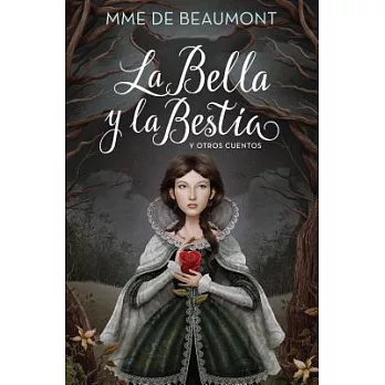 La Bella y la Bestia / Beauty and the Beast: y otros cuentos / and Other Stories