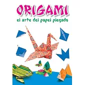 Origami: El Arte Del Papel Plegado / the Art of Folding Paper