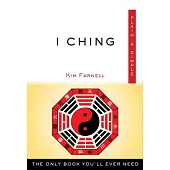I Ching: The Only Book You’ll Ever Need