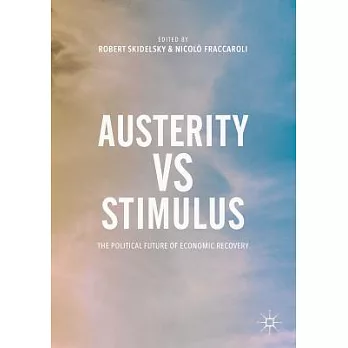 Austerity vs Stimulus: The Political Future of Economic Recovery