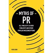 Myths of PR: All Publicity Is Good Publicity and Other Popular Misconceptions