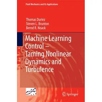 Machine Learning Control – Taming Nonlinear Dynamics and Turbulence: Taming Nonlinear Dynamics and Turbulence