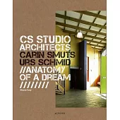 CS Studio Architects: Carin Smuts, Urs Schmid: Anatomy of a Dream