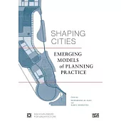 Shaping Cities: Emerging Models of Planning Practice