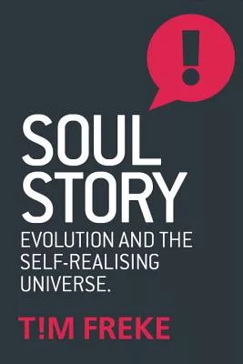 Soul Story: Evolution and the Purpose of Life
