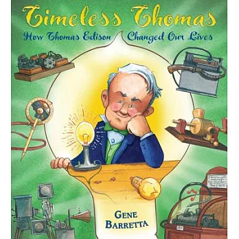 Timeless Thomas : how Thomas Edison changed our lives
