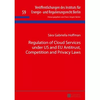 Regulation of Cloud Services Under Us and Eu Antitrust, Competition and Privacy Laws