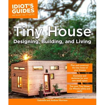 Idiot’s Guides Tiny House Designing, Building, & Living