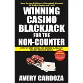 Winning Casino Blackjack for the Non-Counter: A Step-by-step Manual for Beating Blackjack Without Counting Cards