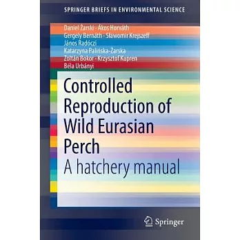 Controlled Reproduction of Wild Eurasian Perch: A Hatchery Manual