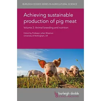 Achieving Sustainable Production of Pig Meat: Animal Breeding and Nutrition
