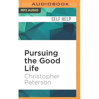 Pursuing the Good Life: 100 Reflections on Positive Psychology