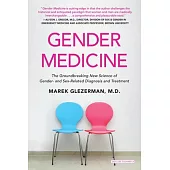 Gender Medicine: The Groundbreaking New Science of Gender- and Sex-Related Diagnosis and Treatment