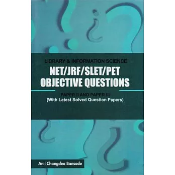 Net / Jrf / Slet / Pet Objective Questions: Library & Information Science Paper II and Paper III (with Latest Solved Question Pa