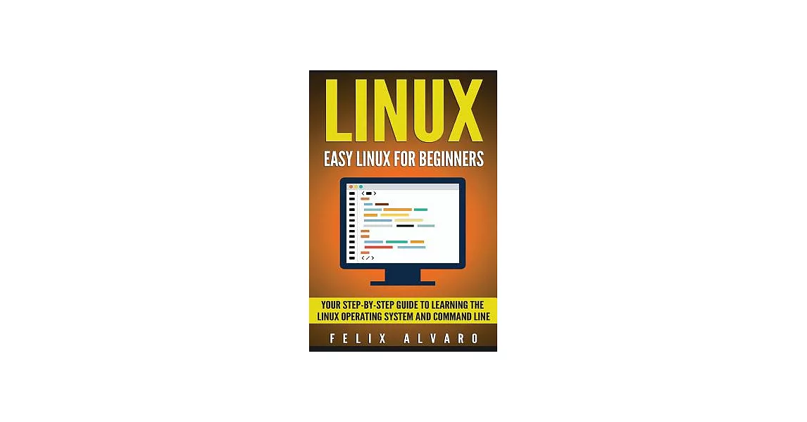博客來-Linux: Easy Linux for Beginners: Your Step-by-Step Guide to ...