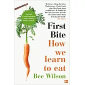 FIRST BITE: How We Learn to Eat