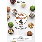 Energy Bars and Balls: Over 60 Protein-Packed Snacks