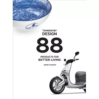 Taiwan by Design: 88 Products for Better Living