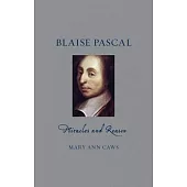 Blaise Pascal: Miracles and Reason