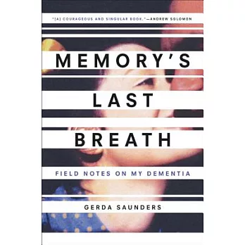 Memory’s Last Breath: Field Notes on My Dementia