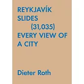 Dieter Roth: Reykjavik Slides (31,035) Every View of a City
