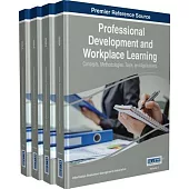 Professional Development and Workplace Learning: Concepts, Methodologies, Tools, and Applications
