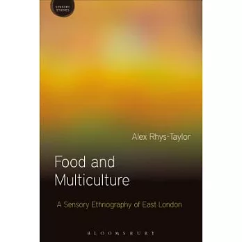 Food and Multiculture: A Sensory Ethnography of East London