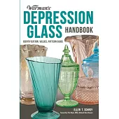 Warman’s Depression Glass Handbook: Identification, Values, Pattern Guide