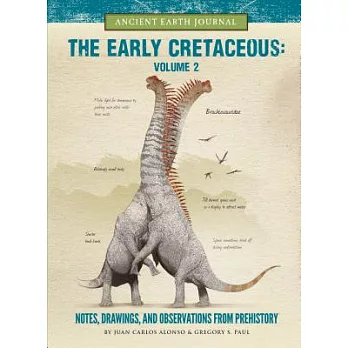 The Early Cretaceous: Notes, Drawings, and Observations from Prehistory