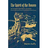 The Spirit of the Downs: Witchcraft and Magic in Sussex