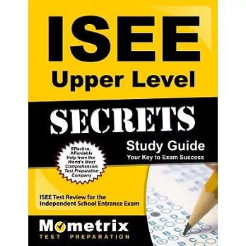 Isee Upper Level Secrets: Isee Test Review for the Independent School Entrance Exam