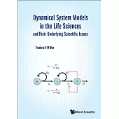 Dynamical Systems Models in the Life Sciences and their Underlying Scientific Issues