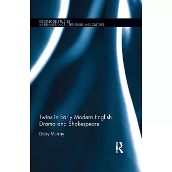 Twins in Early Modern English Drama and Shakespeare