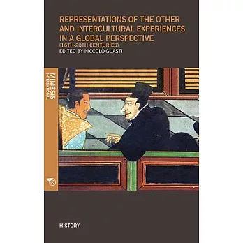 Representations of the Other and Intercultural Experiences in a Global Perspective (16th-20th Centuries)