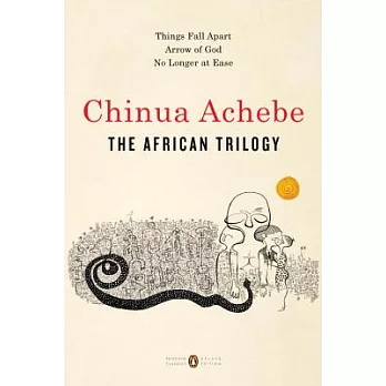 The African Trilogy: Things Fall Apart / Arrow of God / No Longer at Ease
