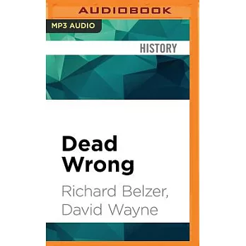Dead Wrong: Straight Facts on the Country’s Most Controversial Cover-ups