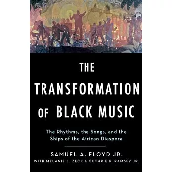 The Transformation of Black Music: The Rhythms, the Songs, and the Ships of the African Diaspora
