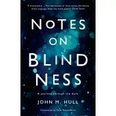 Notes on Blindness: A Journey through the Dark
