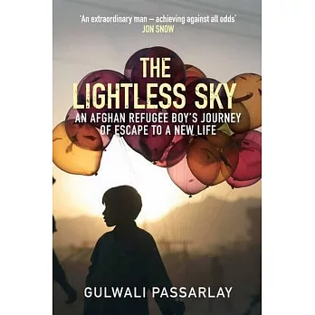 The Lightless Sky: An Afghan Refugee Boy’s Journey of Escape to A New Life