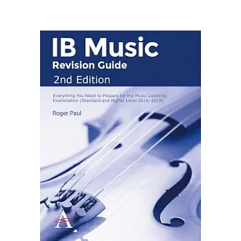 Ib Music Revision Guide 2nd Edition: Everything You Need to Prepare for the Music Listening Examination (Standard and Higher Level 2016-2019)