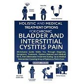 Holistic and Medical Treatment Options for Chronic Bladder and Interstitial Cystitis Pain