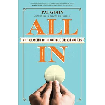 All in: Why Belonging to the Catholic Church Matters