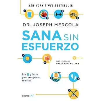 Sana sin esfuerzo / Effortless Healing: Los 9 pilares de la salud / 9 Simple Ways to Sidestep Illness, Shed Excess Weight, and H